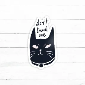 Don't Touch Me Sticker | Waterproof Vinyl Decal | 3in